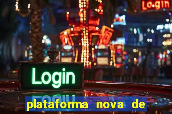 plataforma nova de jogo pagando